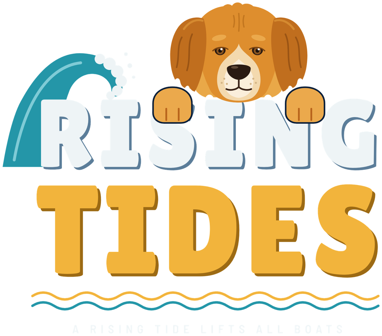 Rising Tides. A golden retriever peeks over the lettering while a wave crashes over the R. A rising tide lifts all boats.